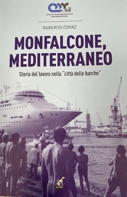 Roberto Covaz il libro: MONFALCONE MEDITERRANEO